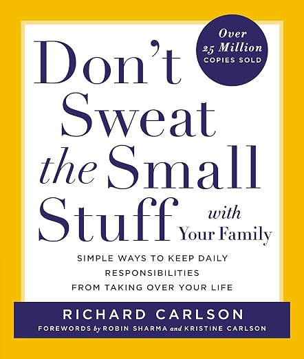 Don't sweat the small stuff with your family