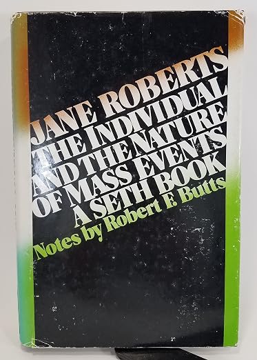 Individual and the Nature of Mass Events (A Seth book)