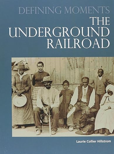 The Underground Railroad (Defining Moments)