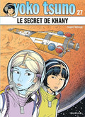 Yoko Tsuno - Tome 27 - Le secret de Khâny