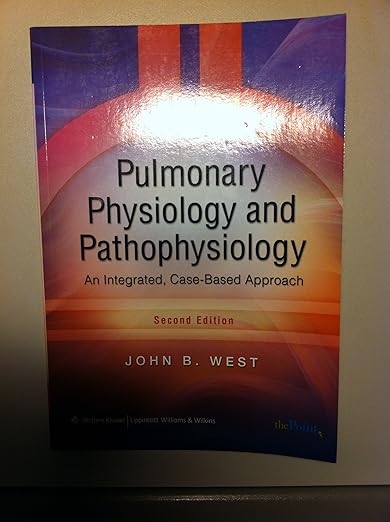 Pulmonary Physiology and Pathophysiology: An Integrated, Case-Based Approach (Point (Lippincott Williams & Wilkins))