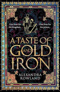 Taste of Gold and Iron