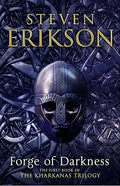 Forge of Darkness: The First Book in The Kharkanas Trilogy