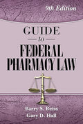 Guide to Federal Pharmacy Law, 9th Edition