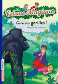 la cabane magique t.21 ; gare aux gorilles