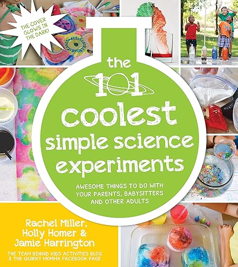 The 101 coolest simple science experiments