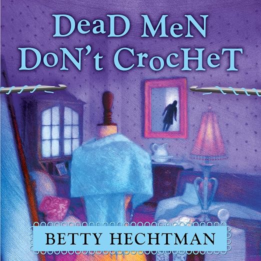 Dead Men Don't Crochet