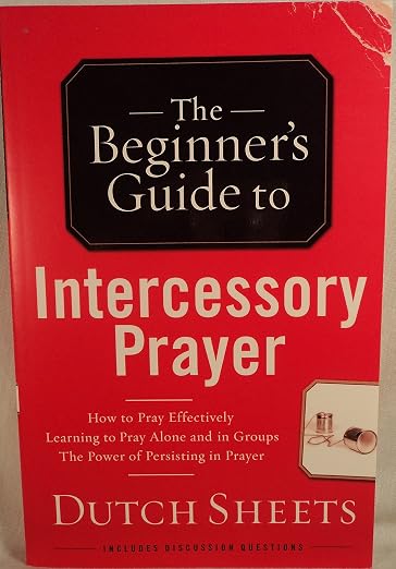 The BeginnerÆs Guide to Intercessory Prayer