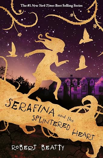 Serafina and the Splintered Heart (The Serafina Series)