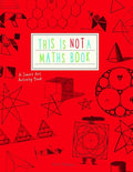 This is Not a Maths Book A Graphic Activity Book /anglais