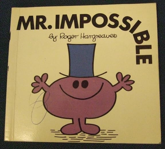 Mr. Impossible.