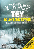 To Love and Be Wise (Inspector Grant Mysteries)