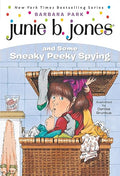 Junie B. Jones and some sneaky peeky spying