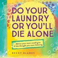 Do your laundry or you'll die alone