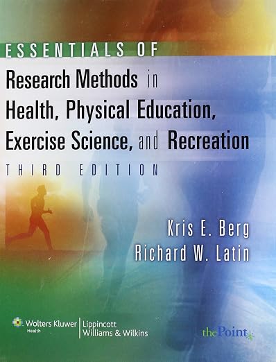 Essentials of Research Methods in Health, Physical Education, Exercise Science, and Recreation (Point (Lippincott Williams & Wilkins))