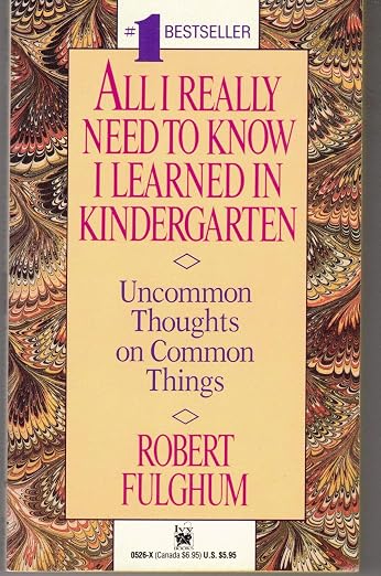 All I really need to know I learned in kindergarten