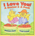 I Love You! A Bushel & A Peck