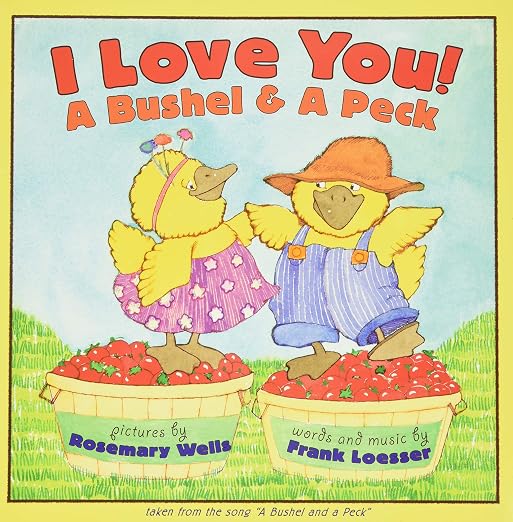 I Love You! A Bushel & A Peck