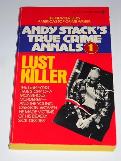 Lust Killer (Andy Stack's True Crime Annals #1)