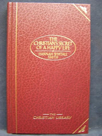 The Christian's Secret of a Happy Life (Christian Classics)