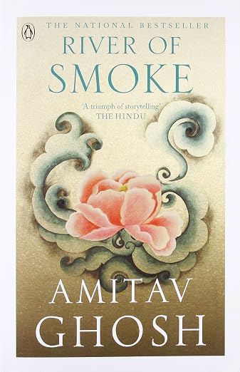 River Of Smoke Vol 2 of the Ibis Trilogy