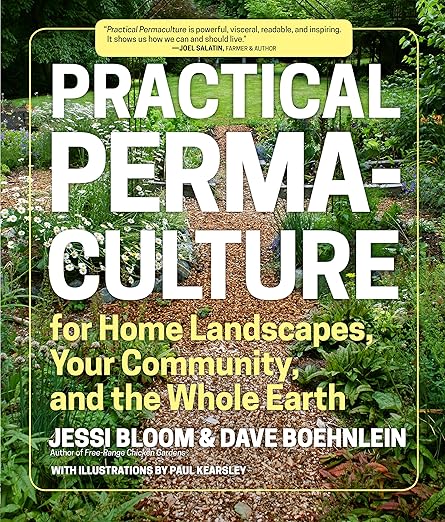 Practical permaculture for home landscapes, your community, and the whole earth