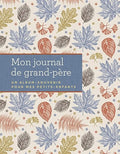 Mon journal de grand-père - Un album-souvenir pour mes petits-enfants