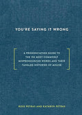 You're Saying It Wrong